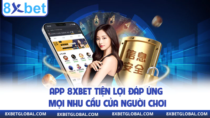 app 8xbet tien loi dap ung moi nhu cau cua nguoi choi