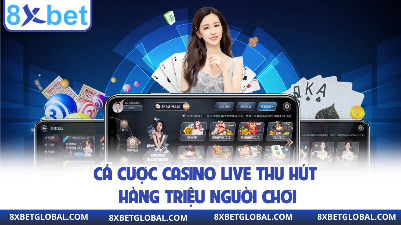 ca cuoc casino live thu hut hang trieu nguoi choi