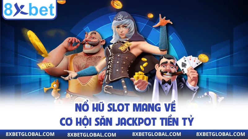 no hu slot mang ve co hoi san jackpot tien ty