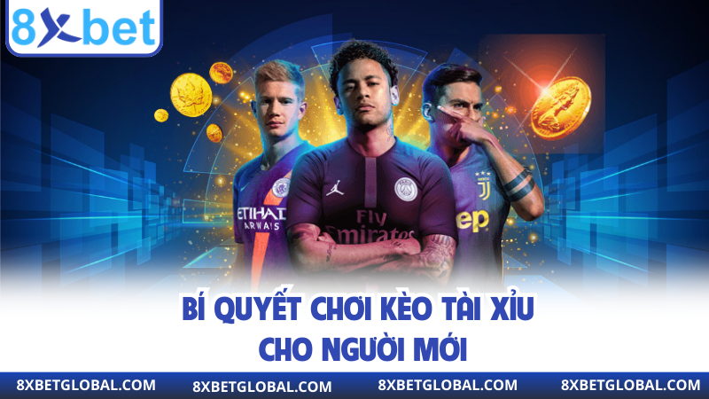 Bí quyết chơi kèo tài xỉu cho người mới