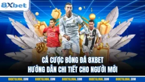 cá cược bóng đá 8xbet