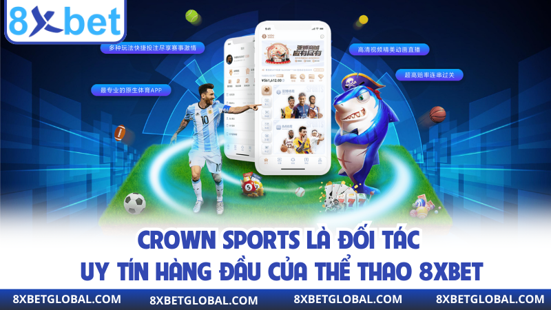 Crown Sports là đối tác uy tín hàng đầu của thể thao 8XBET