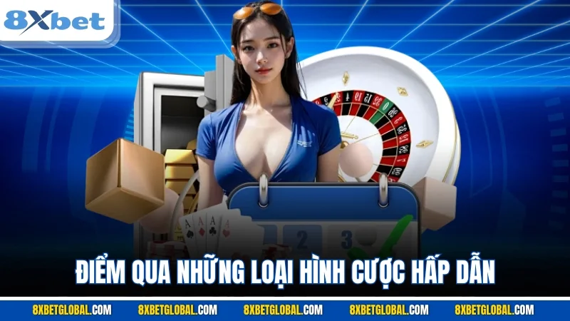 Điểm qua những loại hình cược hấp dẫn