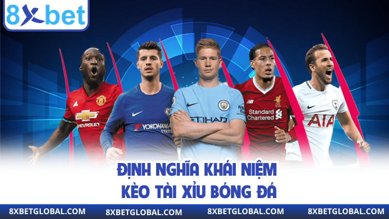 Định nghĩa khái niệm kèo tài xỉu bóng đá