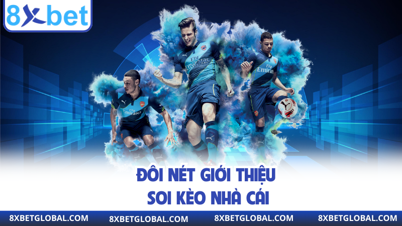 Đôi nét giới thiệu soi kèo nhà cái