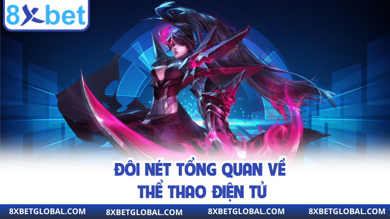Đôi nét tổng quan về thể thao điện tử