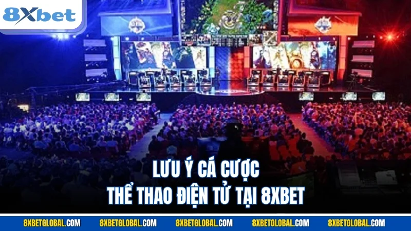 Lưu ý cá cược thể thao điện tử tại 8XBET