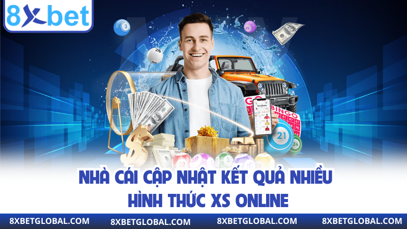 Nhà cái cập nhật kết quả nhiều hình thức XS online