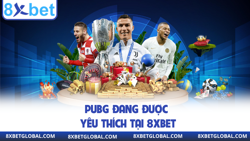 PUBG đang được yêu thích tại 8XBET