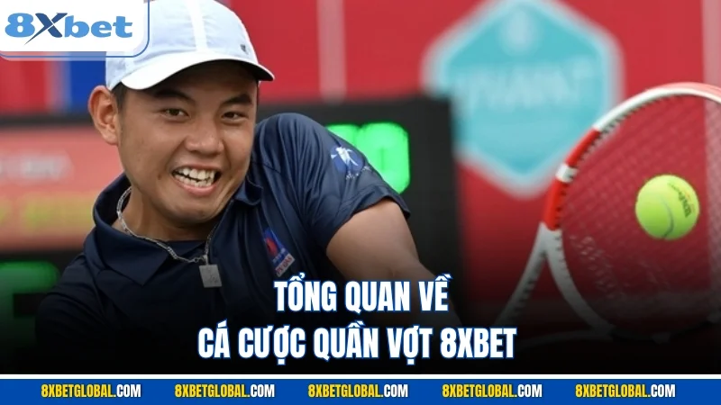 Tổng quan về cá cược quần vợt 8XBET 