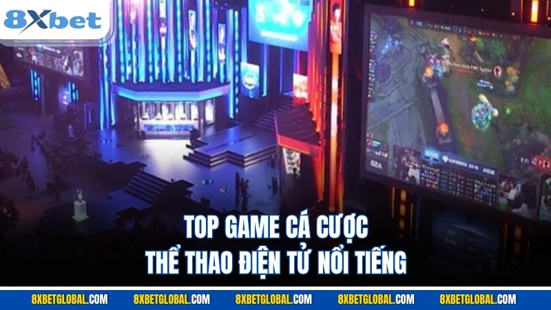 Top game cá cược thể thao điện tử nổi tiếng 