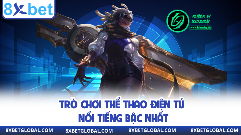 Trò chơi thể thao điện tử nổi tiếng bậc nhất