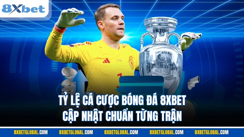tỷ lệ cá cược bóng đá​ 8xbet