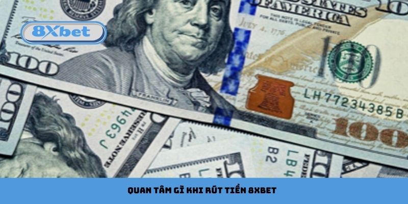 Người Chơi Thường Quan Tâm Gì Khi Rút Tiền 8xbet