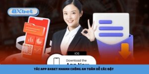 Tải App 8xbet Nhanh Chóng An Toàn Dễ Cài Đặt